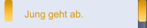 Jung geht ab.